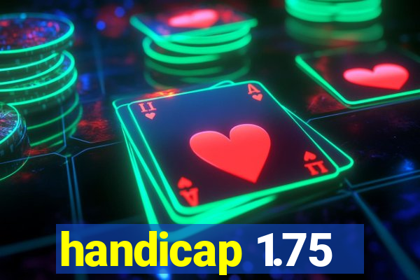 handicap 1.75